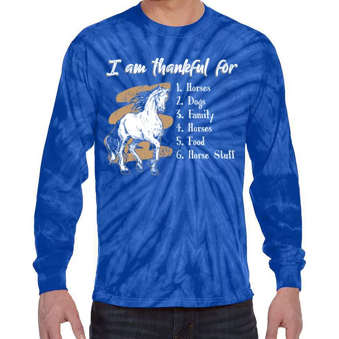 I Am Thankful For Horses Dogs Family Riding Horse Gift Tie-Dye Long Sleeve Shirt