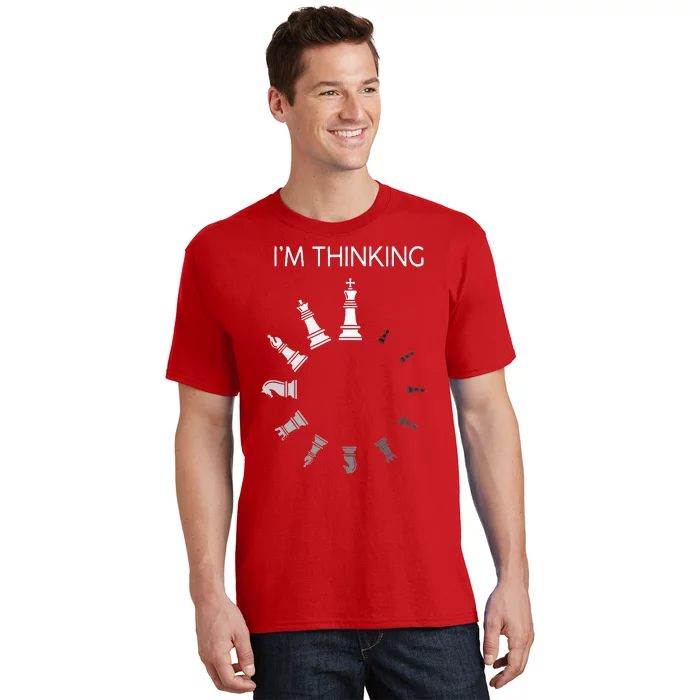 I Am Thinking Chess Pieces Im Thinking Chess Player Lover T-Shirt