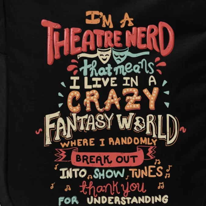 I'm A Theatre Nerd Funny Drama Rehearsal Cool Gift Impact Tech Backpack