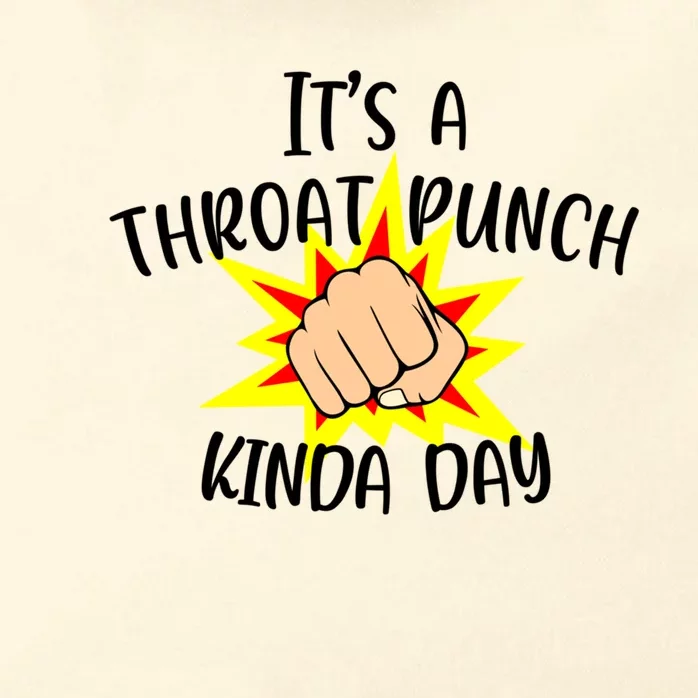 It's A Throat Punch Kinda Day Funny Punch Meme Gift Zip Tote Bag