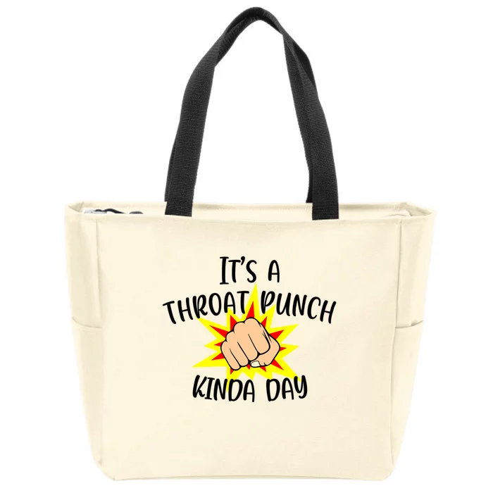 It's A Throat Punch Kinda Day Funny Punch Meme Gift Zip Tote Bag