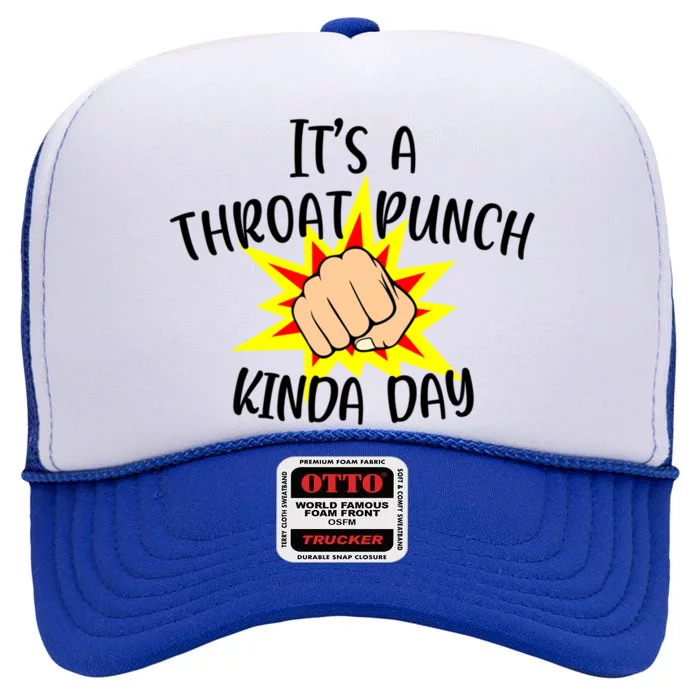 It's A Throat Punch Kinda Day Funny Punch Meme Gift High Crown Mesh Trucker Hat