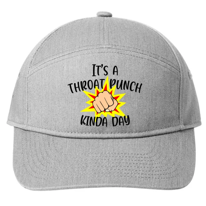 It's A Throat Punch Kinda Day Funny Punch Meme Gift 7-Panel Snapback Hat