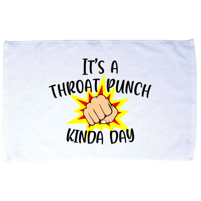 It's A Throat Punch Kinda Day Funny Punch Meme Gift Microfiber Hand Towel