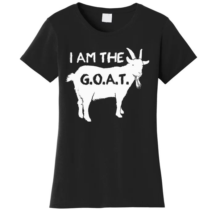 I Am The G.O.A.T. Greatest Of All Time Athletics Champion Women's T-Shirt