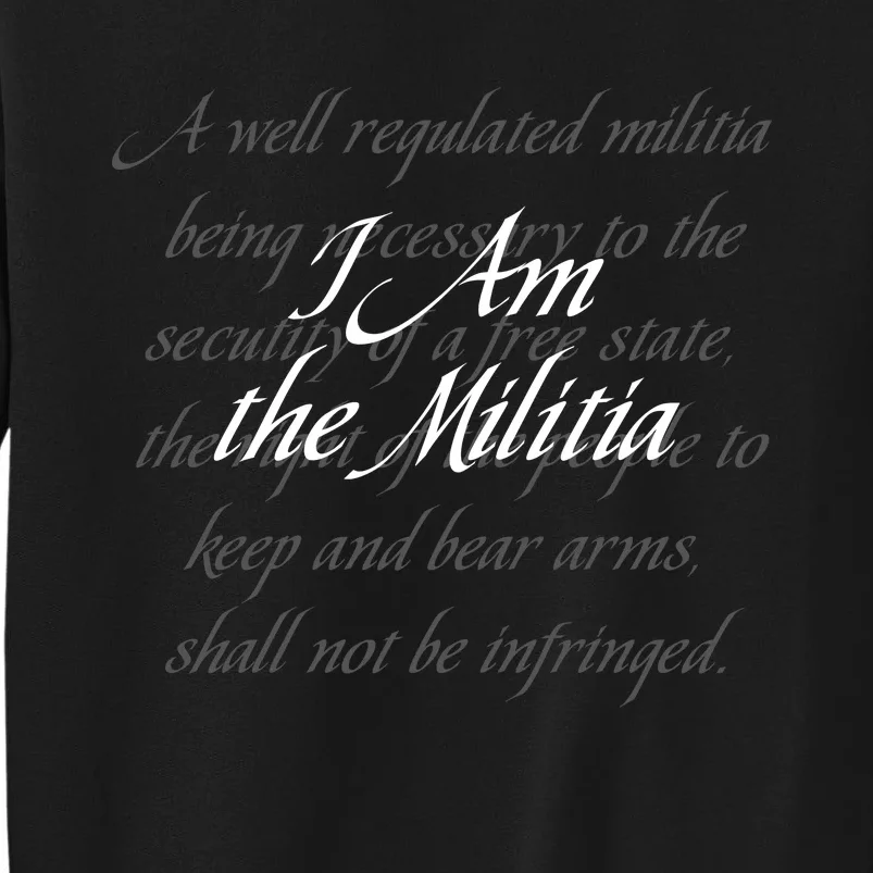 I Am The Militia Tall Sweatshirt