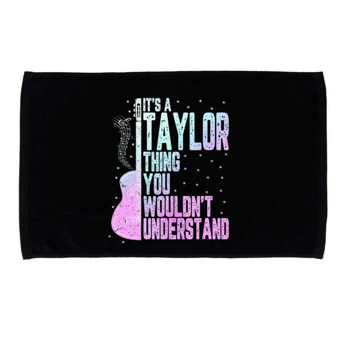 ItS A Taylor Thing You WouldnT Understand Cute Microfiber Hand Towel