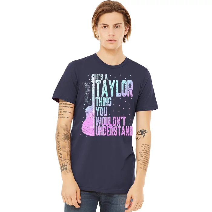 ItS A Taylor Thing You WouldnT Understand Cute Premium T-Shirt