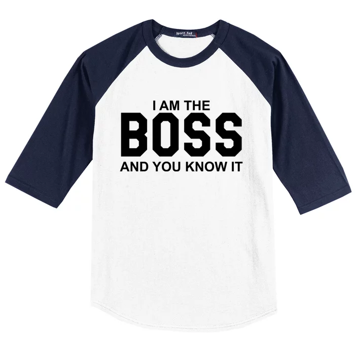 I Am The Boss And You Know Imeaningful Gift I Am The Boss Tee Funny Cute Gift Baseball Sleeve Shirt