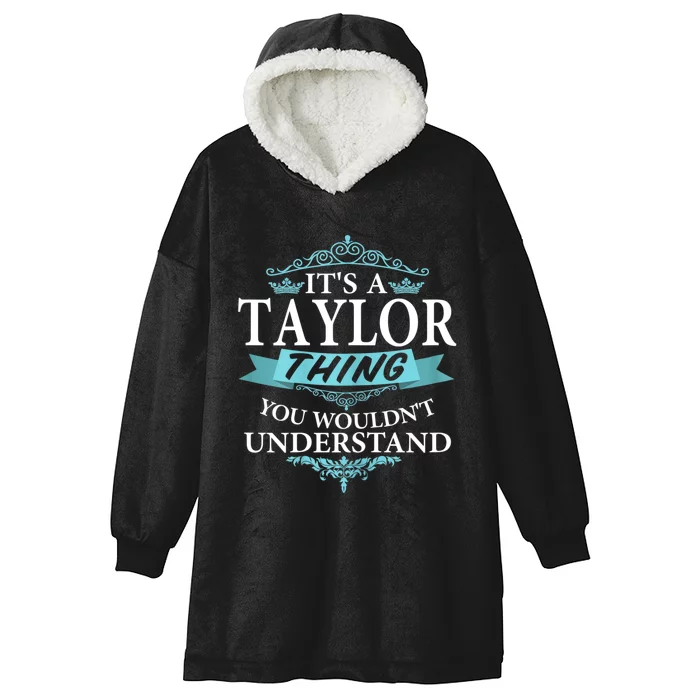 It's A Tay Lor Thing You Wouldn't Understand V4 Hooded Wearable Blanket