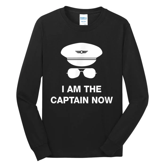 I Am The Captain Now Funny Pilot Tall Long Sleeve T-Shirt