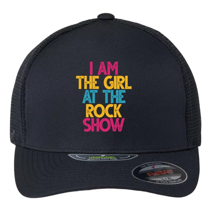 I Am The Girl At The Rock Show Flexfit Unipanel Trucker Cap