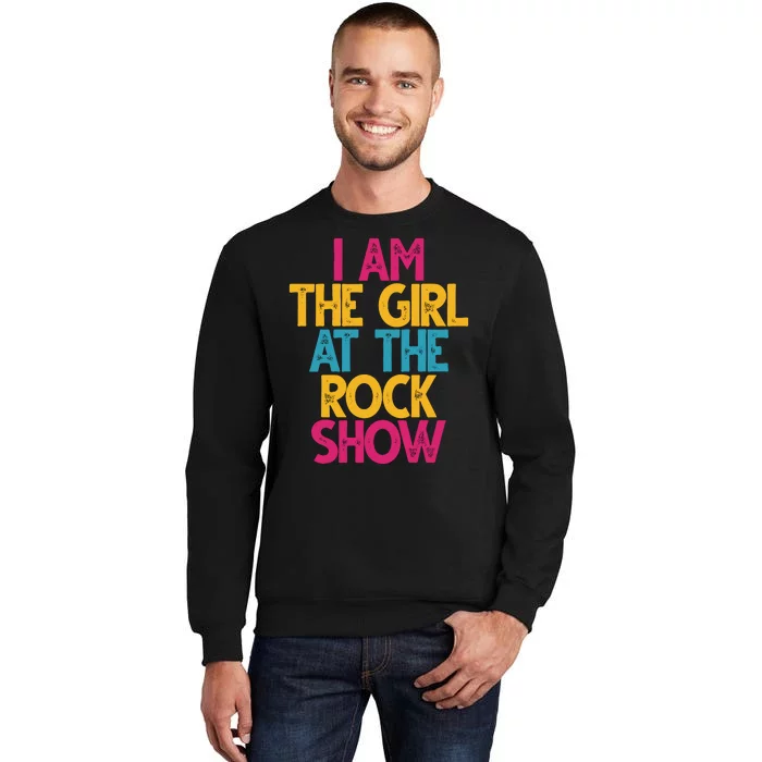 I Am The Girl At The Rock Show Sweatshirt