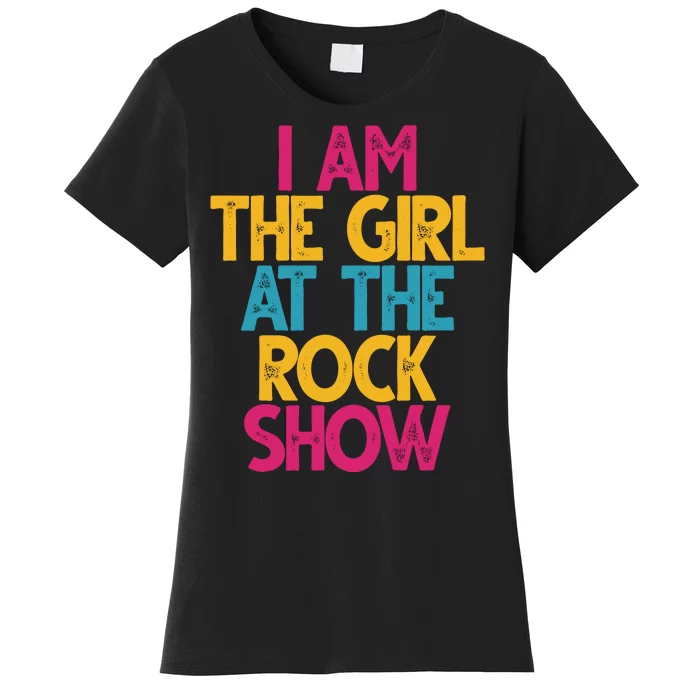 I Am The Girl At The Rock Show Women's T-Shirt