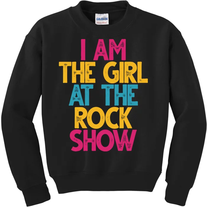 I Am The Girl At The Rock Show Kids Sweatshirt