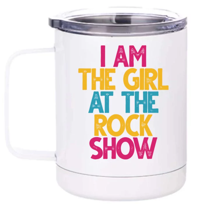 I Am The Girl At The Rock Show Front & Back 12oz Stainless Steel Tumbler Cup