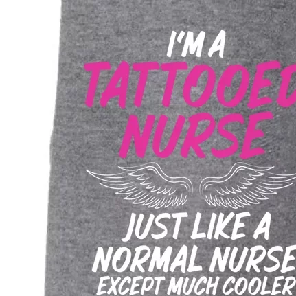 Im A Tattooed Nurse Sarcastic Saying Tee For Tattooed Nurse Gift Doggie 3-End Fleece Hoodie