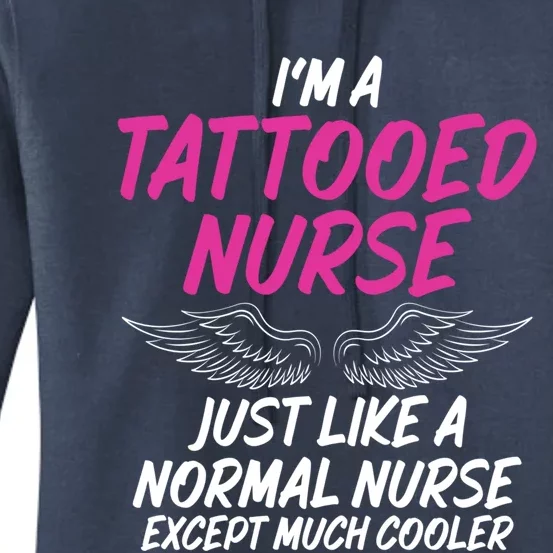 Im A Tattooed Nurse Sarcastic Saying Tee For Tattooed Nurse Gift Women's Pullover Hoodie