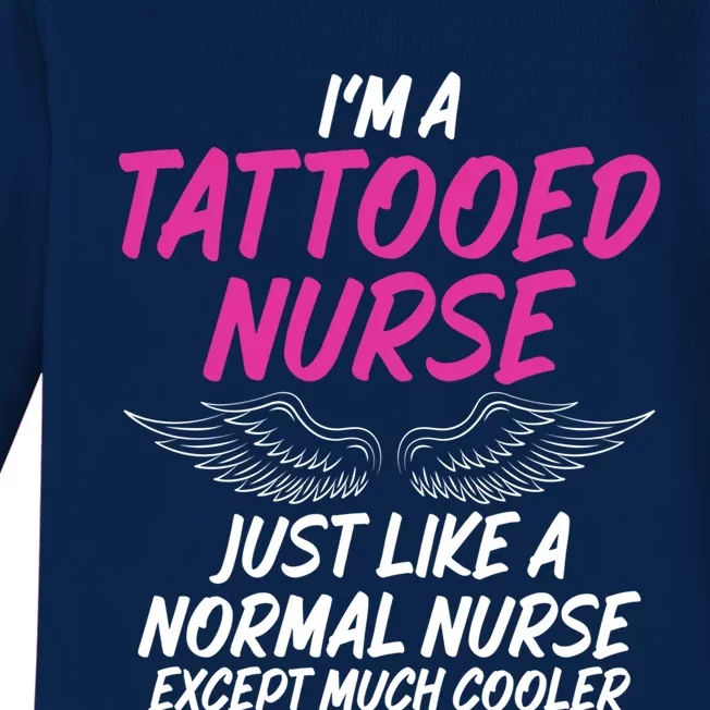 Im A Tattooed Nurse Sarcastic Saying Tee For Tattooed Nurse Gift Baby Long Sleeve Bodysuit