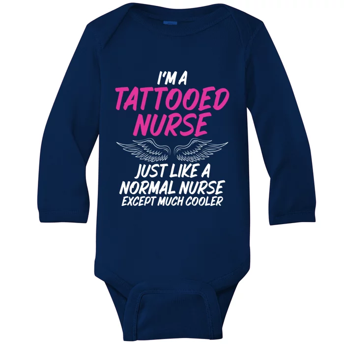 Im A Tattooed Nurse Sarcastic Saying Tee For Tattooed Nurse Gift Baby Long Sleeve Bodysuit