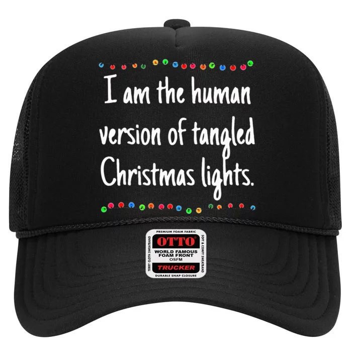 I Am The Human Version Of Tangled Christmas Lights High Crown Mesh Trucker Hat