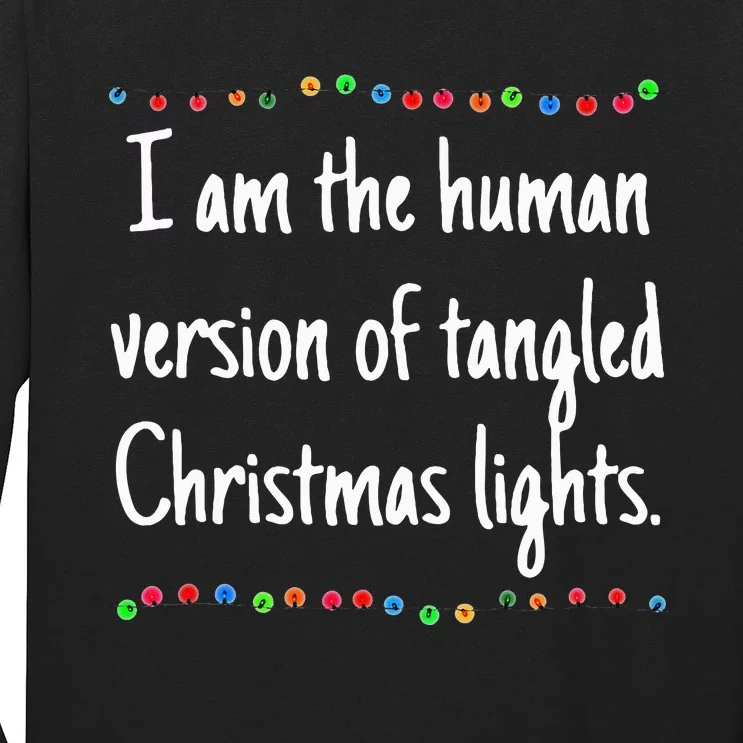 I Am The Human Version Of Tangled Christmas Lights Long Sleeve Shirt