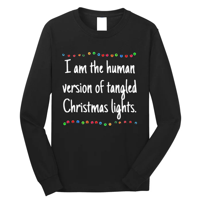 I Am The Human Version Of Tangled Christmas Lights Long Sleeve Shirt