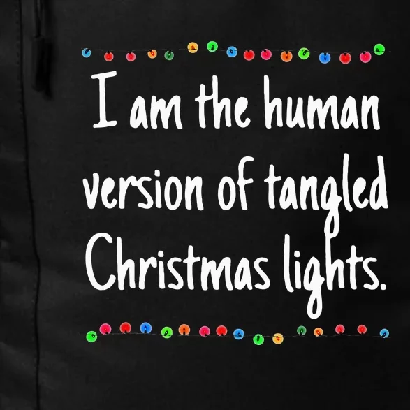 I Am The Human Version Of Tangled Christmas Lights Daily Commute Backpack