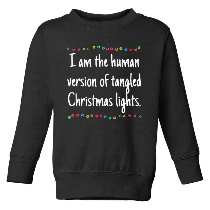 I Am The Human Version Of Tangled Christmas Lights Toddler Sweatshirt