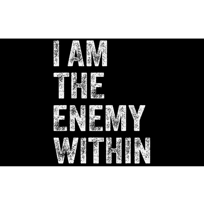 I Am The Enemy Within Bumper Sticker