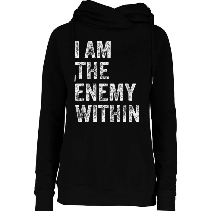 I Am The Enemy Within Womens Funnel Neck Pullover Hood