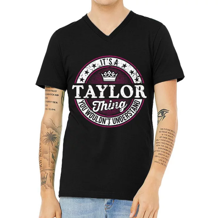 ItS A Taylor Thing You WouldnT Understand V-Neck T-Shirt