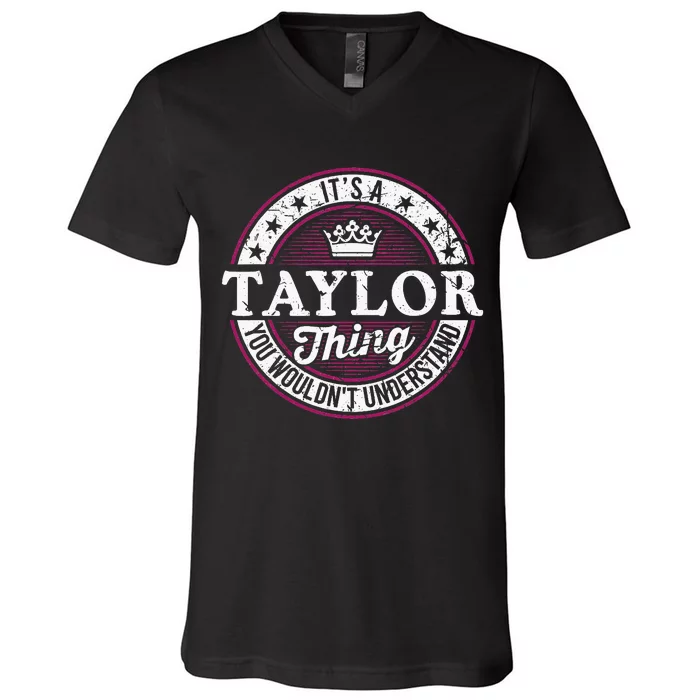 ItS A Taylor Thing You WouldnT Understand V-Neck T-Shirt