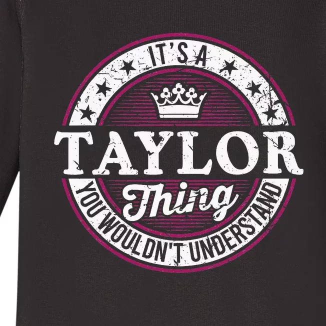 ItS A Taylor Thing You WouldnT Understand Baby Long Sleeve Bodysuit