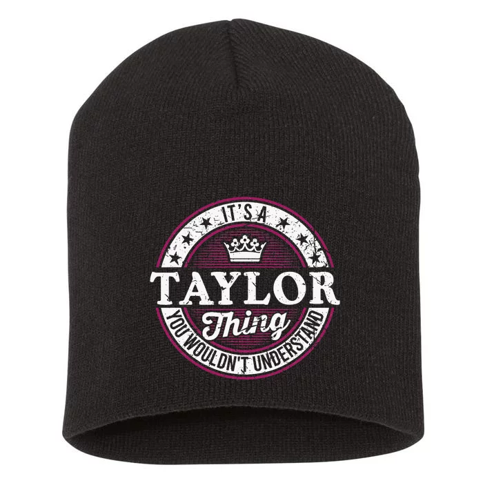 ItS A Taylor Thing You WouldnT Understand Short Acrylic Beanie