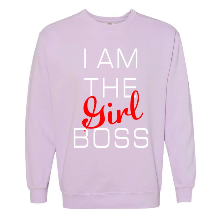 I Am The Girl Boss Gift Garment-Dyed Sweatshirt