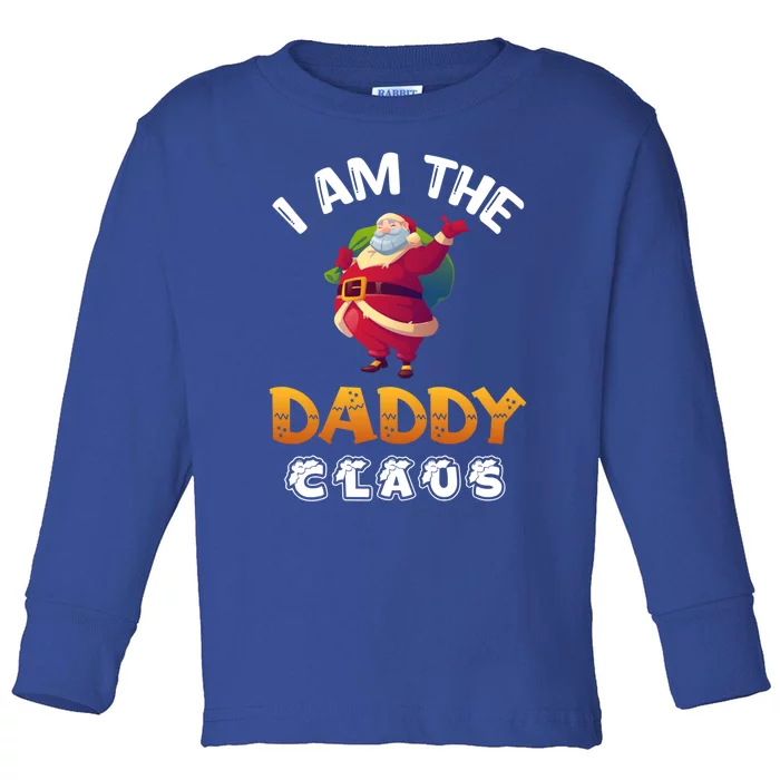 I Am The Daddy Claus Funny Christmas Santa Cool Gift Toddler Long Sleeve Shirt