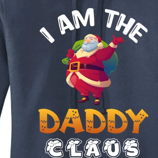 I Am The Daddy Claus Funny Christmas Santa Cool Gift Women's Pullover Hoodie