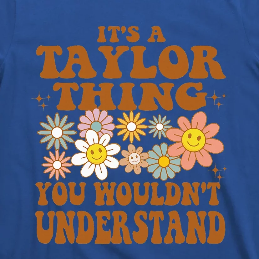 its a taylor thing you wouldnt understand  groovy T-Shirt