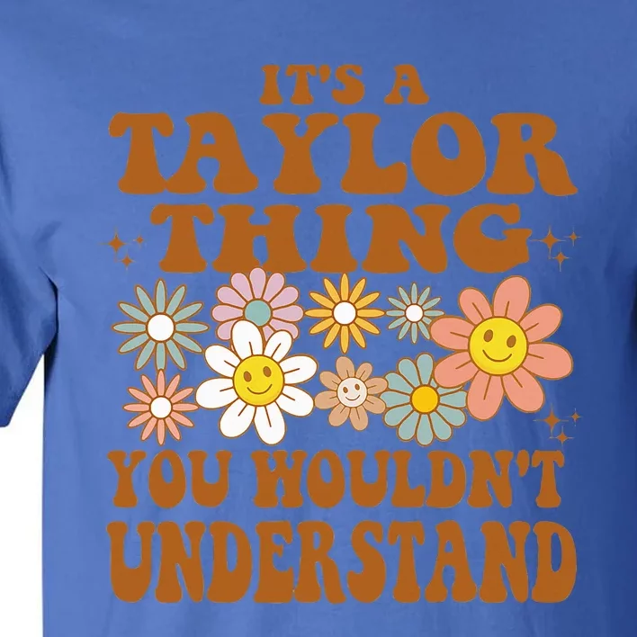 its a taylor thing you wouldnt understand  groovy Tall T-Shirt