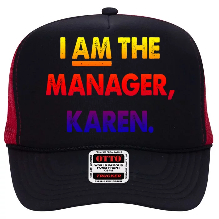 I Am The Ager Karen Funny Gift High Crown Mesh Trucker Hat