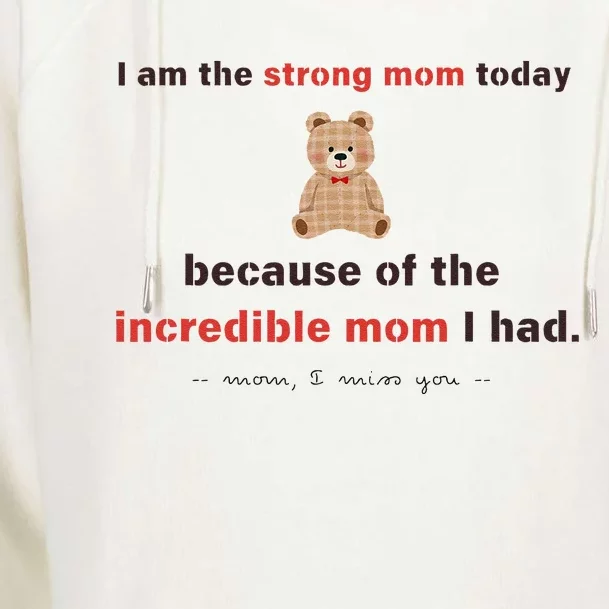 I Am The Strong Mom Today Because Of The Incredible Mom Womens Funnel Neck Pullover Hood