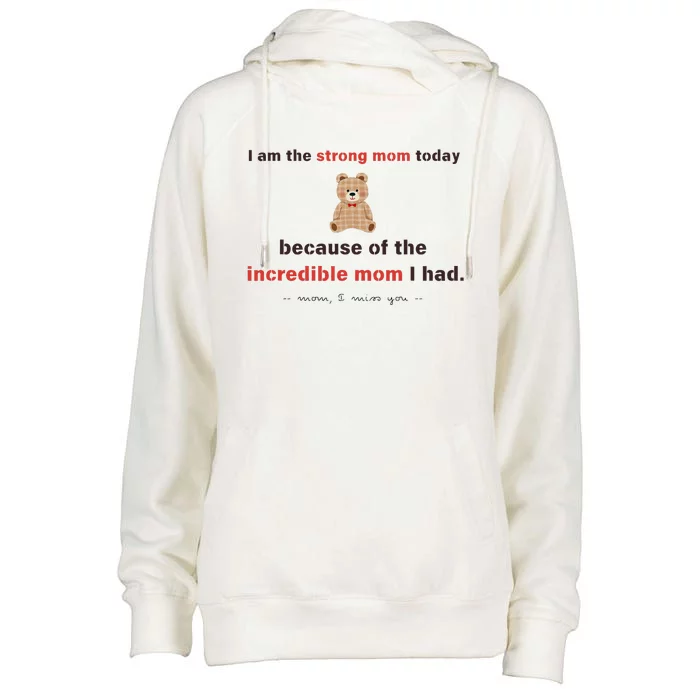 I Am The Strong Mom Today Because Of The Incredible Mom Womens Funnel Neck Pullover Hood