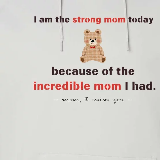 I Am The Strong Mom Today Because Of The Incredible Mom Performance Fleece Hoodie