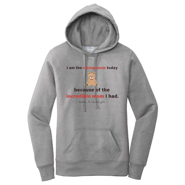 I Am The Strong Mom Today Because Of The Incredible Mom Women's Pullover Hoodie