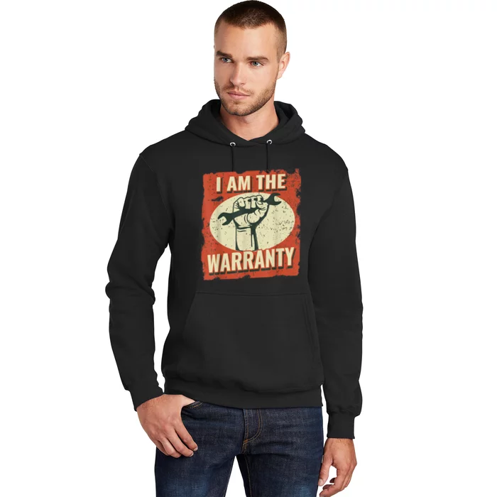 I Am The Warranty Workmen Handyman Funny Car Mechanic Hoodie