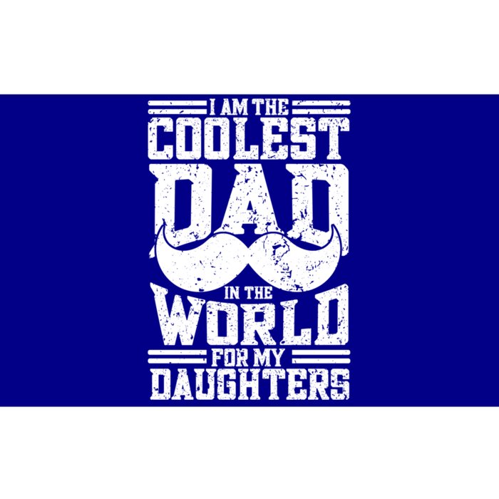 I Am The Coolest Dad In The World For My Daughters Cute Gift Dad Gift Bumper Sticker