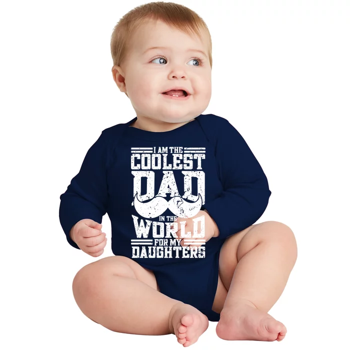 I Am The Coolest Dad In The World For My Daughters Cute Gift Dad Gift Baby Long Sleeve Bodysuit