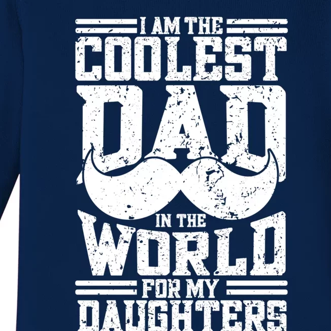 I Am The Coolest Dad In The World For My Daughters Cute Gift Dad Gift Baby Long Sleeve Bodysuit