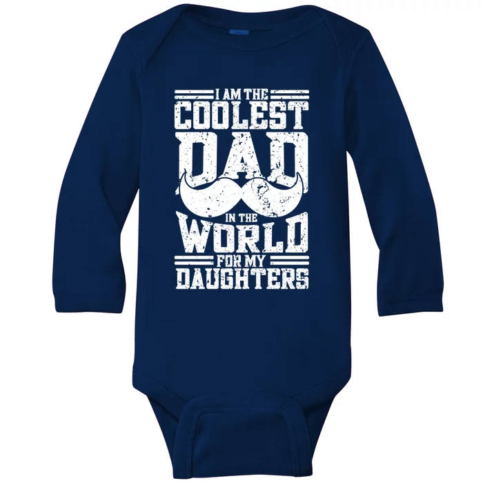 I Am The Coolest Dad In The World For My Daughters Cute Gift Dad Gift Baby Long Sleeve Bodysuit